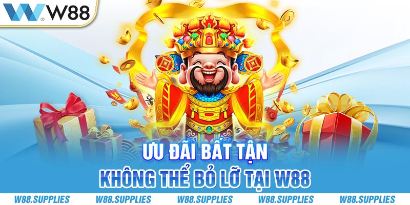 Ưu đãi bất tận không thể bỏ lỡ tại W88