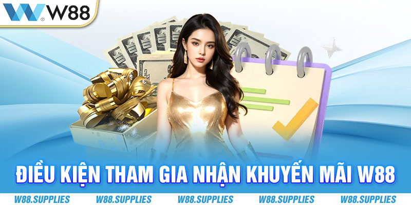 Điều kiện tham gia nhận khuyến mãi W88