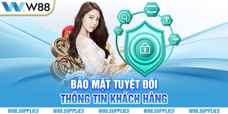 Bảo mật tuyệt đối thông tin khách hàng