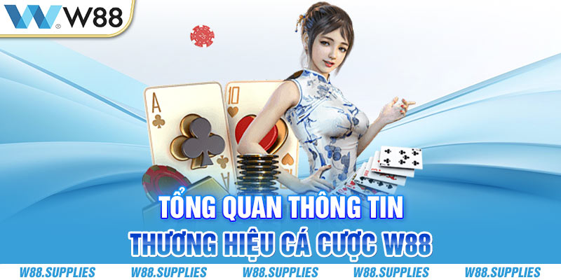 Tổng quan thông tin thương hiệu cá cược W88