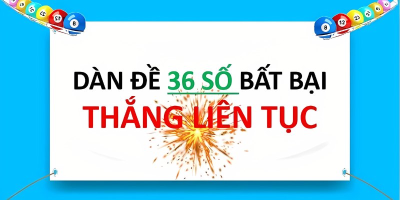 Định nghĩa dàn đề bất tử 36 số